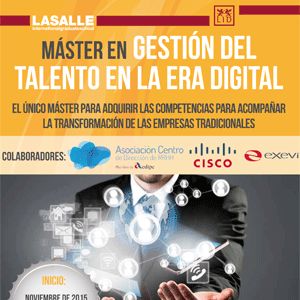 LIDlearning, La Salle, Asociación Centro de Dirección de RR.HH, Cisco y Exivi ponen en marcha el Máster en Gestión del Talento en la Era Digital