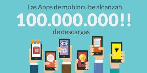 Las apps creadas con el generador Mobincube alcanzan los 100 millones de descargas