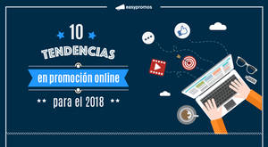 10 tendencias en promociones online que marcarán este 2018