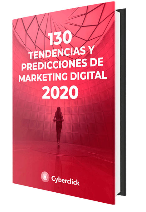 Cyberclick publica un ebook que recoge 130 tendencias y predicciones de marketing digital para 2020