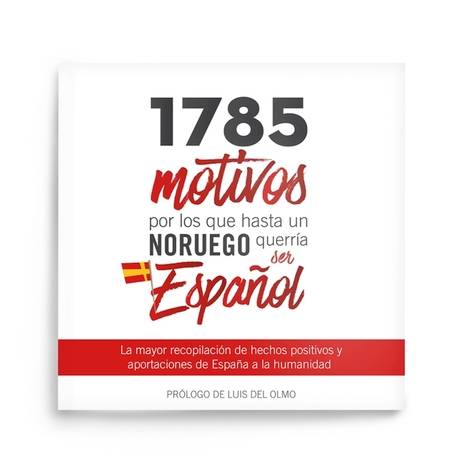 1785 motivos por los que hasta un noruego querría ser español