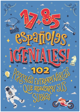 Científicos, artistas, exploradores o deportistas: la historia de 102 españoles extraordinarios en un libro ilustrado para niños