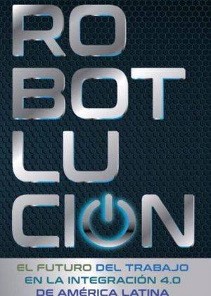 Robotlución: nueva publicación del BID sobre automatización del empleo y su impacto en la productividad
