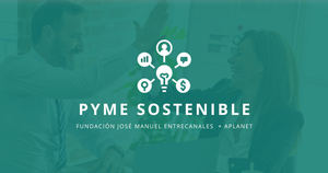 Últimos días para presentar candidaturas al Programa Pyme Sostenible de APlanet y Fundación José Manuel Entrecanales