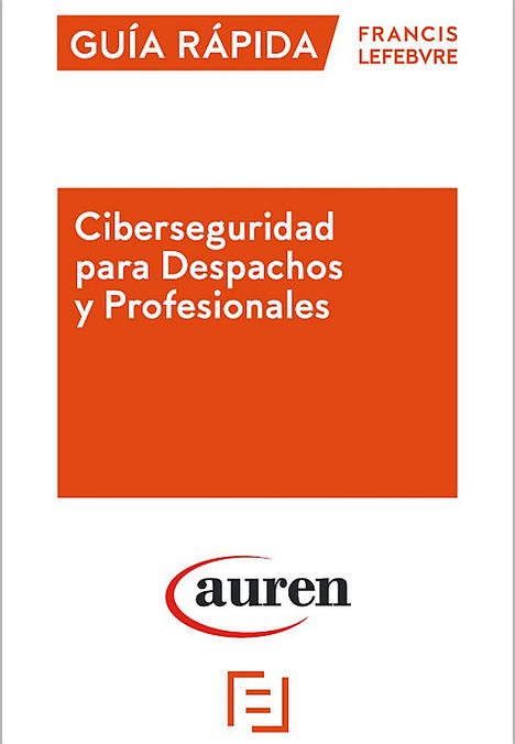 Auren y Lefebvre publican la primera guía práctica de ciberseguridad para despachos y profesionales