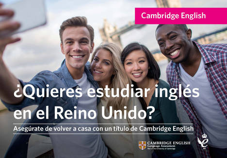 Cambridge English lanza una campaña informativa dirigida a los estudiantes españoles en Reino Unido