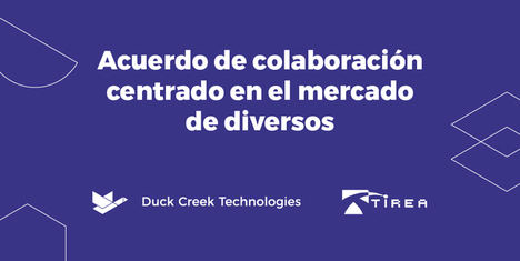 Duck Creek alcanza un acuerdo de colaboración con TIREA centrado en el mercado de diversos