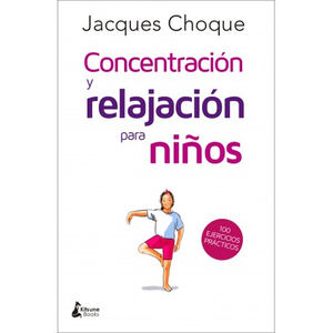 Concentración y relajación para niños, de Jacques Choque