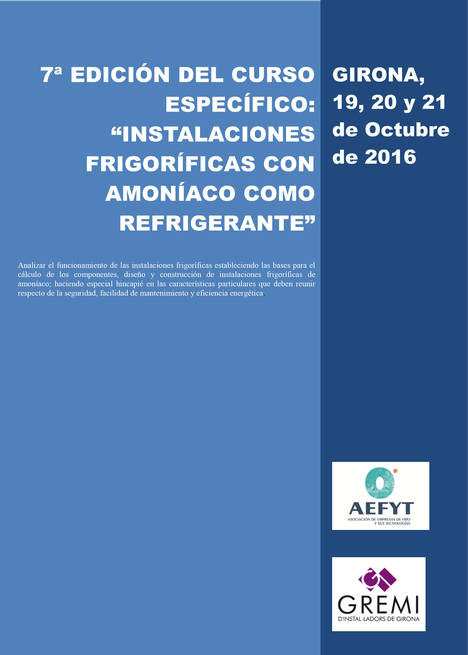 Girona acoge la 7ª Edición del Curso “Instalaciones Frigoríficas con Amoniaco como Refrigerante” de AEFYT