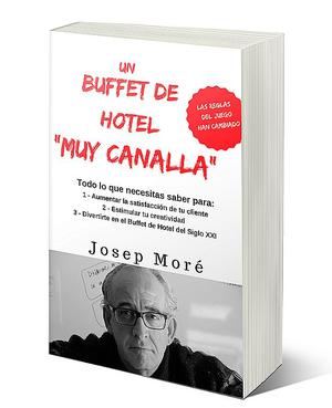 El libro 'Un Buffet de Hotel muy canalla' enseña a innovar y atraer al cliente inquieto e infiel