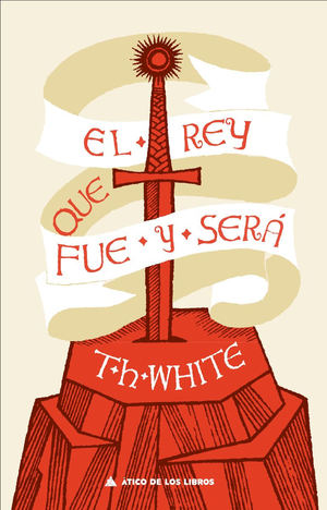 El rey que fue y será, de T. H. White