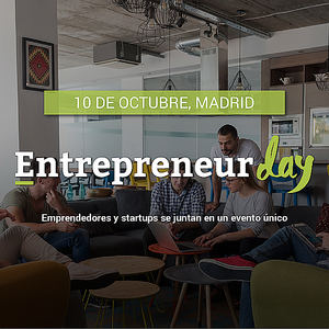 Llega a Madrid el Entrepreneur Day: el evento de las startups