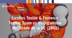 Eurofins Textile Testing Spain acreditado como organismo notificado de la UE para la certificación de EPI