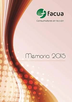FACUA publica su 'Memoria 2015', el año de mayor crecimiento de su historia
