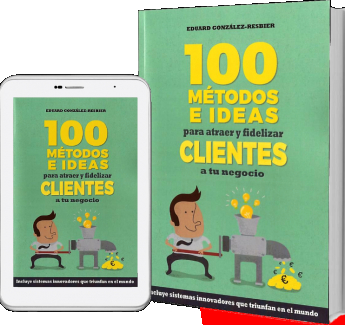 Guía para el empresario feliz: '100 métodos e ideas para atraer y fidelizar clientes a tu negocio'