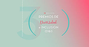 Los III Premios de Diversidad e Inclusión reconocerán la excelencia empresarial de las compañías en España