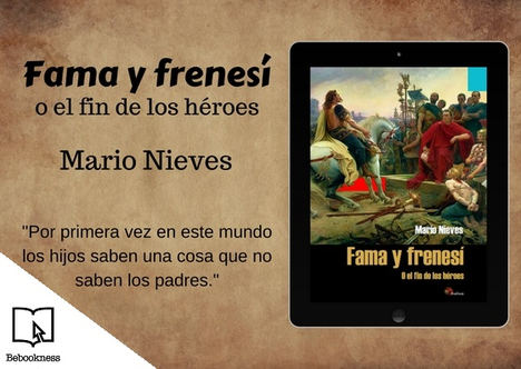Sale a la venta el libro Fama y frenesí (o el fin de los héroes), de Mario Nieves Cruz