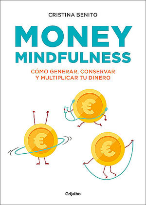Money Mindfulness, de Cristina Benito