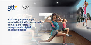 RSG Group España elige la solución SD-WAN Gestionada de GTT para reforzar la experiencia digital en sus gimnasios