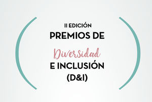 Se abre convocatoria de los II Premios de Diversidad e Inclusión (D&I)