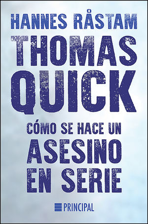 Thomas Quick. Cómo se hace un asesino en serie, de Hannes Råstam