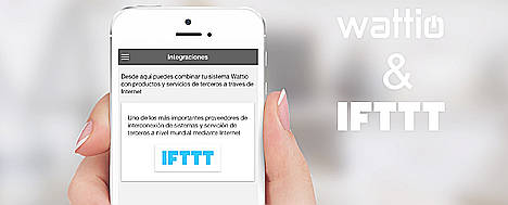 Wattio integra la automatización IFTTT en su aplicación móvil de hogar conectado