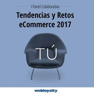 Webloyalty presenta el Primer Panel Colaborativo de Retos y Tendencias en eCommerce 2017