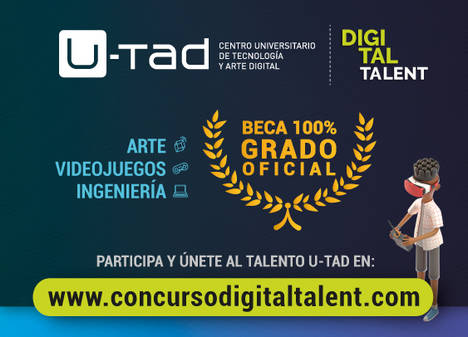 U-tad lanza el concurso ‘Digital Talent’ con el que premiará a tres estudiantes con una beca para estudiar un Grado en dicho centro universitario