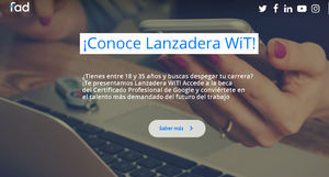 Fad ofrece 600 becas gratuitas de Google para jóvenes de 18 a 35 años a través del proyecto Lanzadera WiT