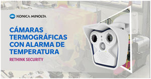 Konica Minolta impulsa sus cámaras termográficas Mobotix para detectar variaciones de temperatura como ayuda preventiva a la seguridad en las instalaciones