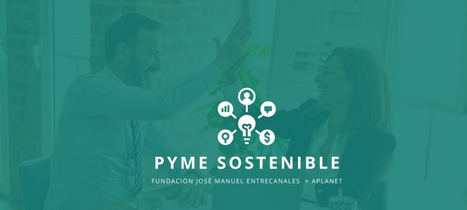 Elegidas las diez empresas finalistas del Programa Pyme Sostenible impulsado por APlanet y Fundación Entrecanales