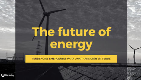 El futuro de la energía es verde, estas 4 tendencias lo demuestran